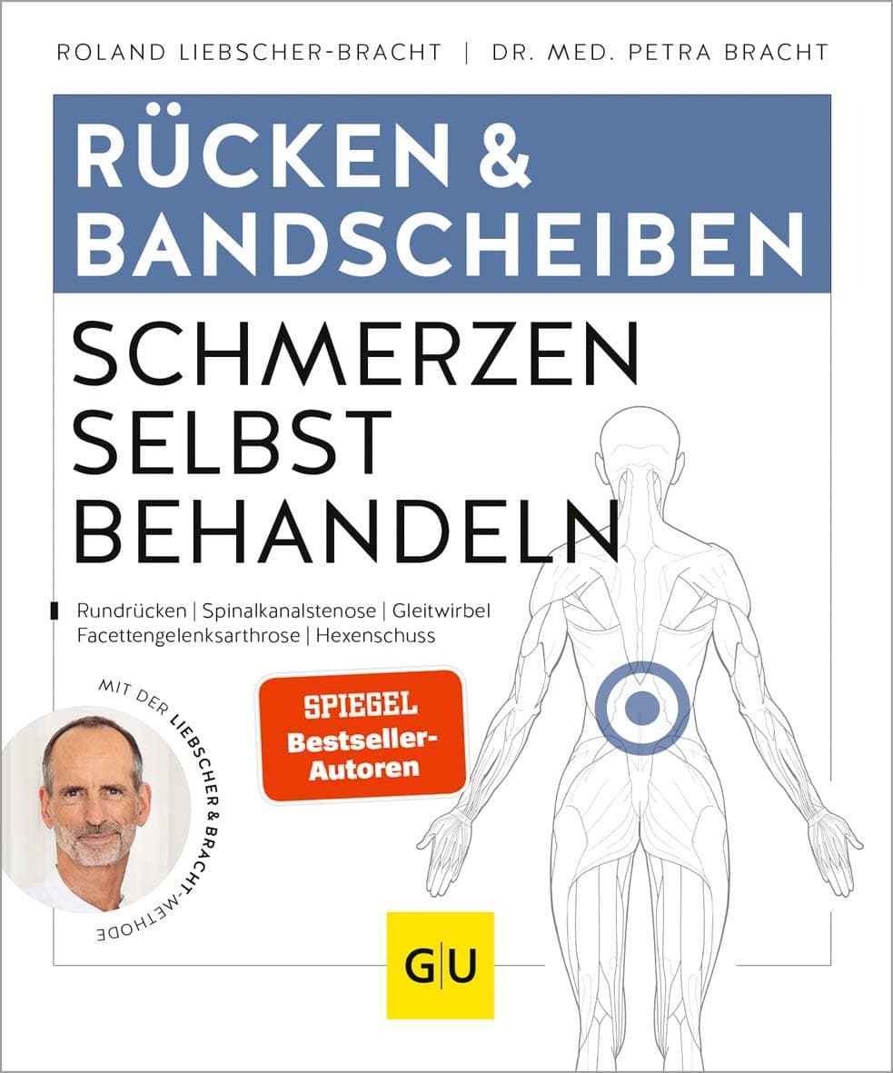 Rücken & Bandscheiben Schmerzen selbst behandeln: Rückenschmerzen Rundrücken Spinalkanalstenose Gleitwirbel Facettengelenksarthrose Hexenschuss