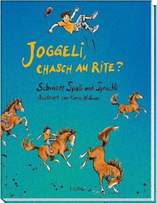 Joggeli chasch au rite?: Schwizer Spieli und Sprüchli