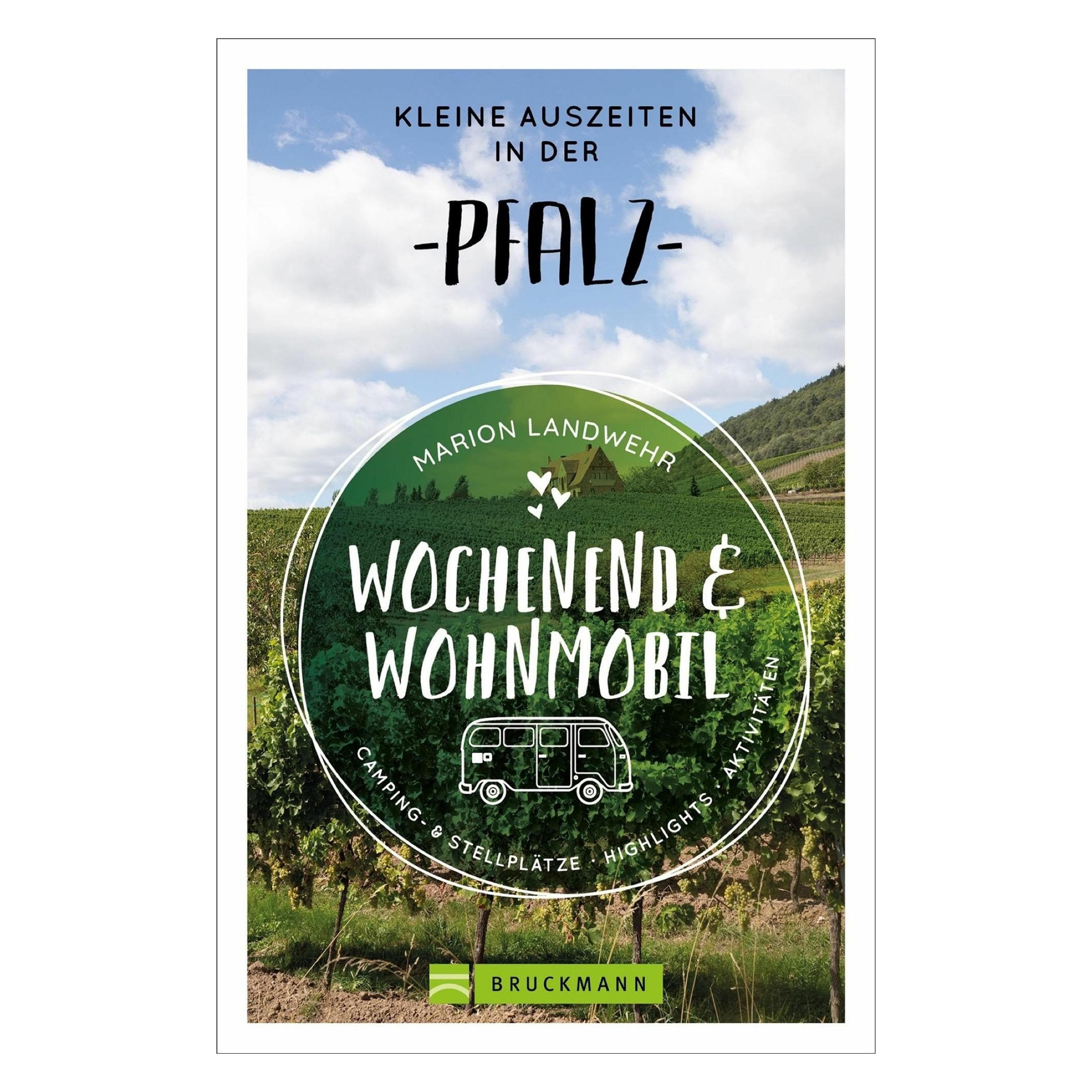 Wochenend und Wohnmobil - Kleine Auszeiten in der Pfalz, Reisebücher von Marion Landwehr